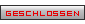 Thema ist geschlossen Thema ist geschlossen